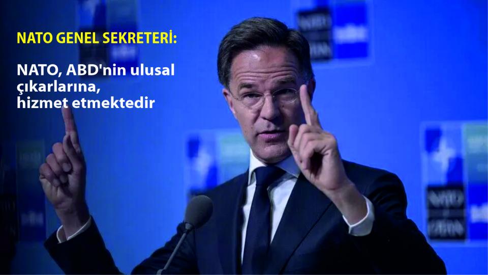 Rutte'den: NATO, ABD'nin ulusal çıkarlarına hizmet etmektedir