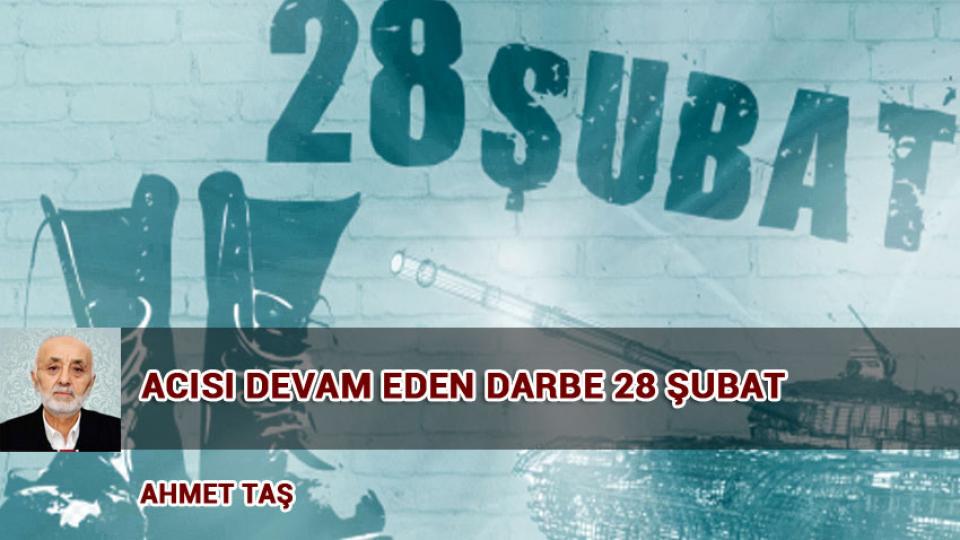 Avrupa Bakanlığımız Olamaz Mı? / Ahmet TAŞ / ACISI DEVAM EDEN DARBE 28 ŞUBAT / Ahmet TAŞ