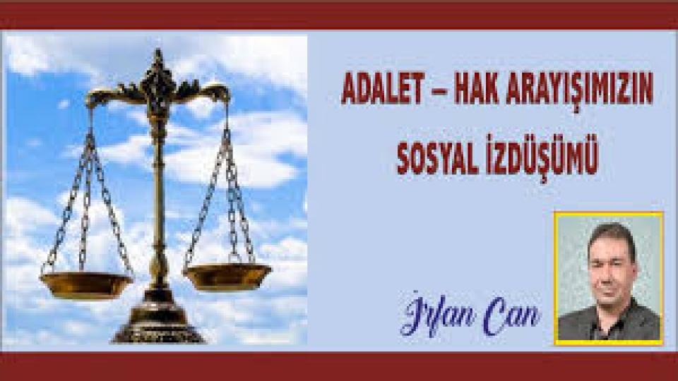 İRFAN CAN/Adalet – Hak Arayışımızın Sosyal İzdüşümü
