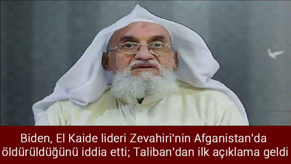 Cumhurbaşkanı Erdoğan, 2022 KPSS Lisans oturumundaki iddialarla ilgili inceleme talimatı verdi / Biden, El Kaide lideri Zevahiri'nin Afganistan'da öldürüldüğünü iddia etti; Taliban'dan ilk açıklama geldi