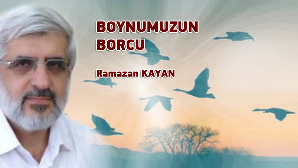 RAMAZAN KAYAN/BOYNUMUZUN BORCU