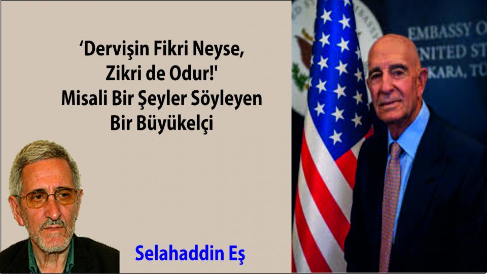SELAHADDİN EŞ ÇAKIRGİL / Bayram, mevcud bir zaferimiz için mi; gelecekteki zaferlerimizi düşünerek mi ? / ‘Dervişin fikri neyse, zikri de odur!' misali bir şeyler söyleyen bir Büyükelçi|Selahaddin Eş