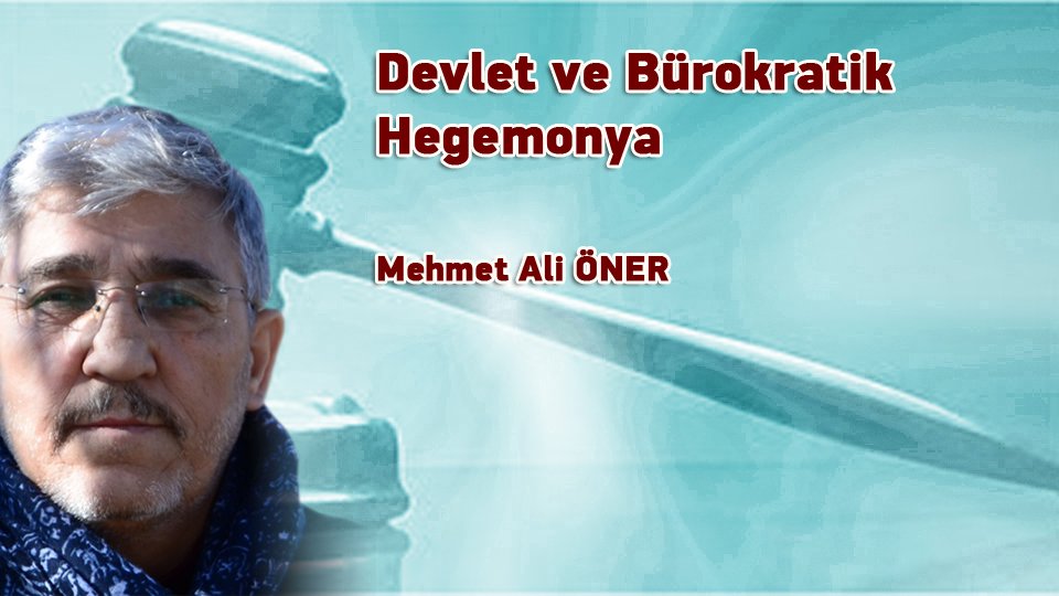 MEHMET ALİ ÖNER/Devlet ve Bürokratik Hegemonya