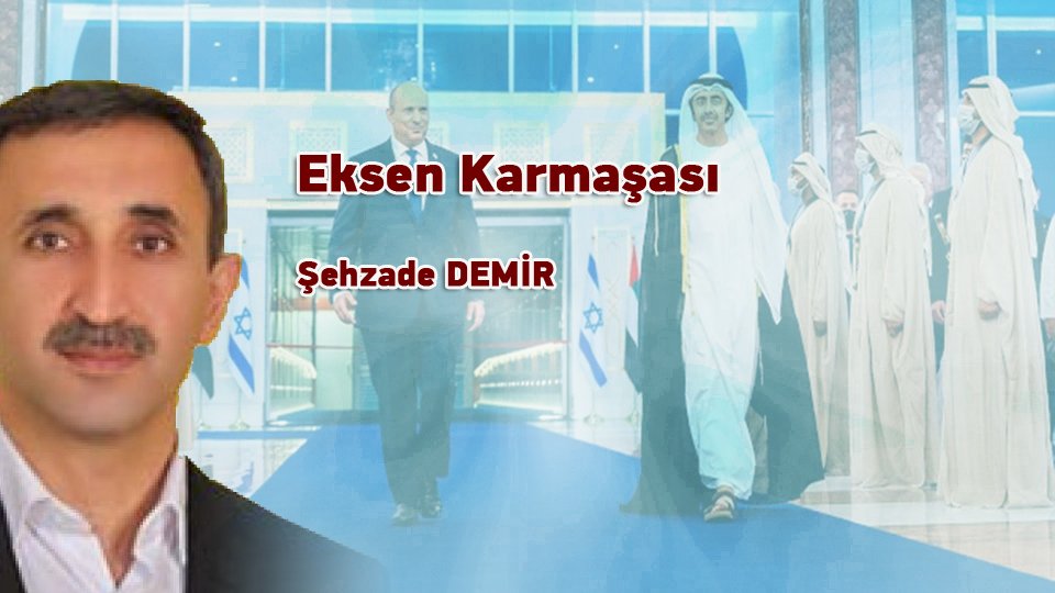 ŞEHZADE DEMİR/Eksen Karmaşası