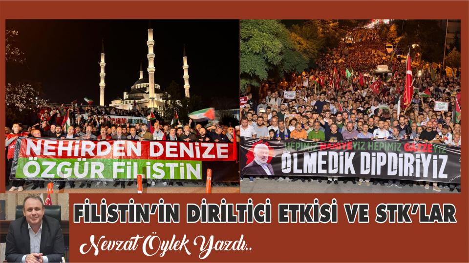 ANFİDAP’tan Filistin İçin Adalet Yürüyüşü / FİLİSTİN’İN DİRİLTİCİ ETKİSİ VE STK’LAR|NEVZAT ÖYLEK
