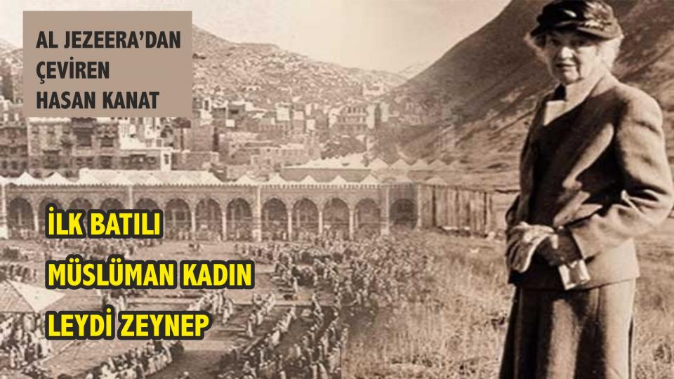 Sekülerizm ve Örümcek Ağı / Hasan KANAT / İLK BATILI MÜSLÜMAN KADIN: LEYDİ ZEYNEP/Çeviri: Hasan Kanat
