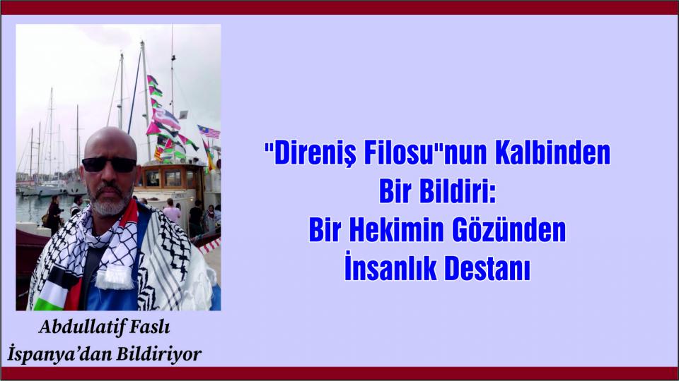İnsanlığın Çağrısı: İkinci Özgürlük Filosu ve Mesleki Vicdan Sorumluluğu|Abdullatif Faslı