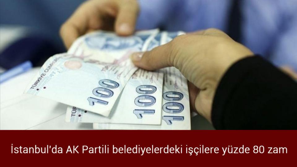 "Ya 'İslami hassasiyetlere' göre yapılsın ya da tanıtımından 'İslam' kelimesi çıkarılsın!" / İstanbul'da AK Partili belediyelerdeki işçilere yüzde 80 zam