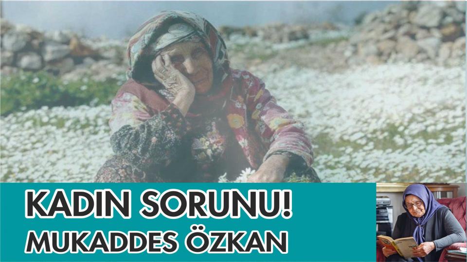 İktibas Dergisi Haziran sayısı çıktı / KADIN SORUNU!/MUKADDES ÖZKAN
