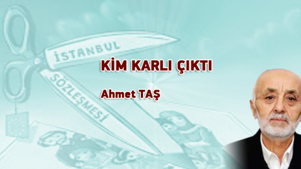 AHMET TAŞ/KİM KARLI ÇIKTI