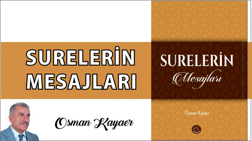 OSMAN KAYAER / Surelerin Mesajları: ÂLÂ SURESİ - 8 / Osman Kayaer imzalı, “Surelerin Mesajları” isimli kitap üzerine bir değerlendirme|Tolga Ceyhan