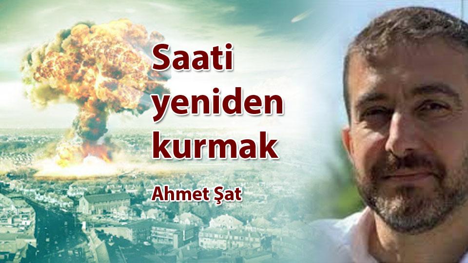 AHMET ŞAT/Saati yeniden kurmak