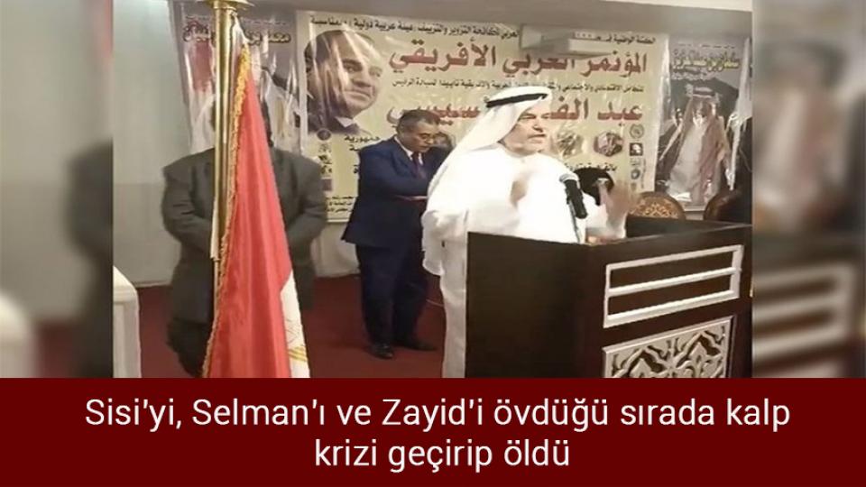 "Ya 'İslami hassasiyetlere' göre yapılsın ya da tanıtımından 'İslam' kelimesi çıkarılsın!" / Sisi'yi, Selman'ı ve Zayid'i övdüğü sırada kalp krizi geçirip öldü