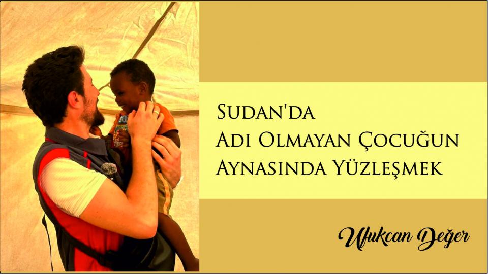 YEMEN: YOKLUĞUN İÇİNDEKİ İZZET|UFUKCAN DEĞER / Sudan'da Adı Olmayan Çocuğun Aynasında Yüzleşmek|Ufukcan Değer