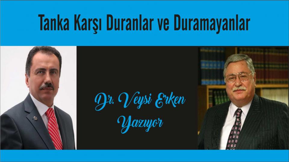 VEYSİ ERKEN/Tanka Karşı Duranlar ve Duramayanlar