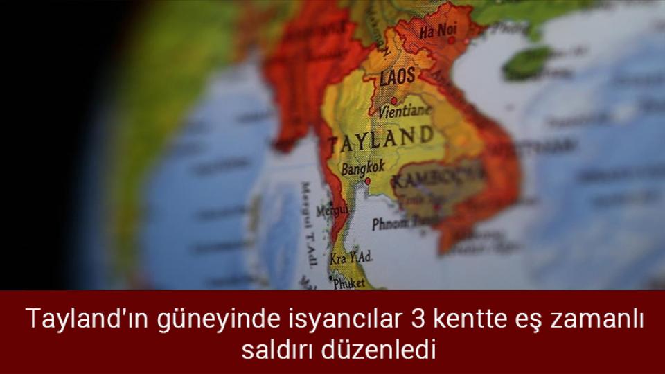 Benzin 20 lira seviyesine indi / Tayland'ın güneyinde isyancılar 3 kentte eş zamanlı saldırı düzenledi