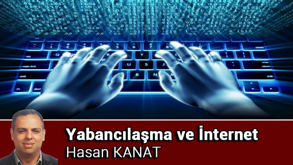 HASAN KANAT / Emperyalist Batı ile dini kültür arasındaki ilişkinin geleceği nedir? / Yabancılaşma ve İnternet / Hasan KANAT