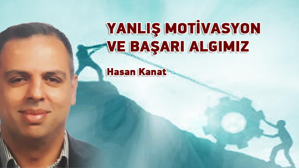 Nasıl Yersen O'sun: İslam İlahiyatçısının Gıdanın Değeri Üzerine Görüşleri/Hasan KANAT / YANLIŞ MOTİVASYON VE BAŞARI ALGIMIZ Hasan Kanat