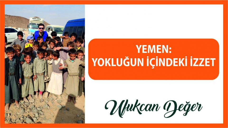 YEMEN: YOKLUĞUN İÇİNDEKİ İZZET|UFUKCAN DEĞER